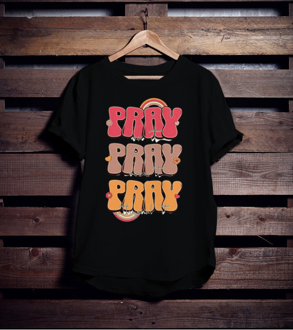 Pray On It Pray Over It Pray Through It Retro Groovy Christian T-Shirt