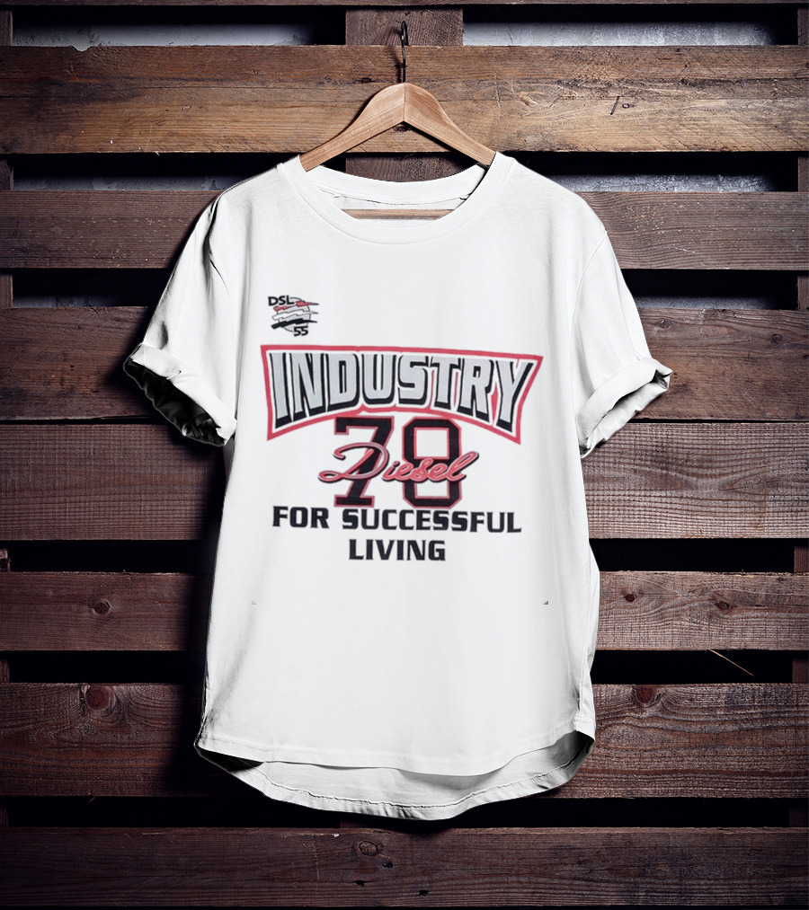 Industry 78 Diesel DSL 55 For Successful Living T-Shirt
