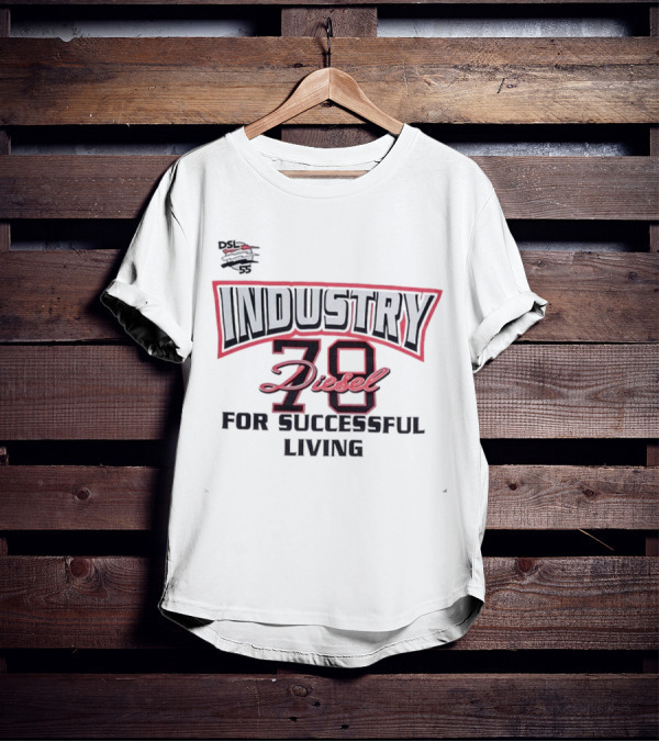 Industry 78 Diesel DSL 55 For Successful Living T-Shirt