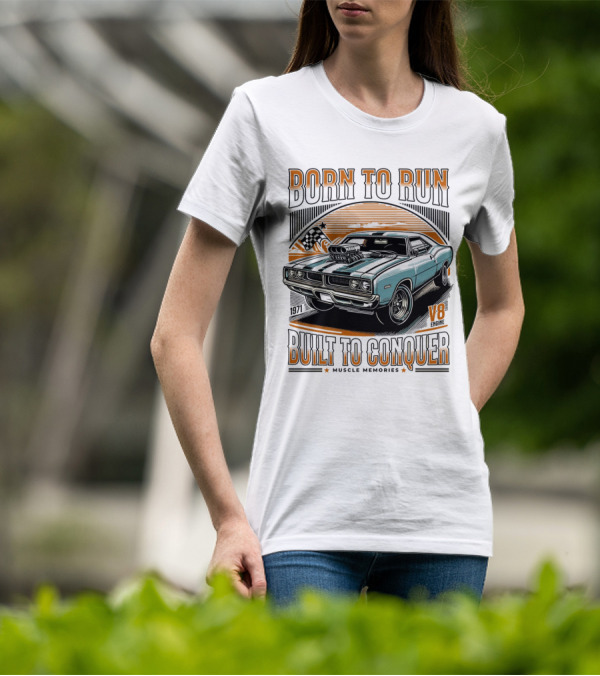 Born To Run V8 Muscle Memories Built To Conquer 1971 Edition T-Shirt