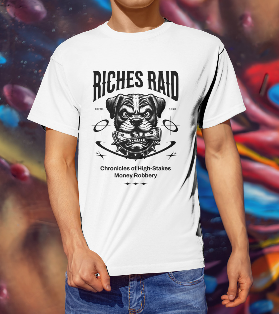 Riches Raid Chronicles Of High-Stakes Money Robbery Estd 1976 T-Shirt
