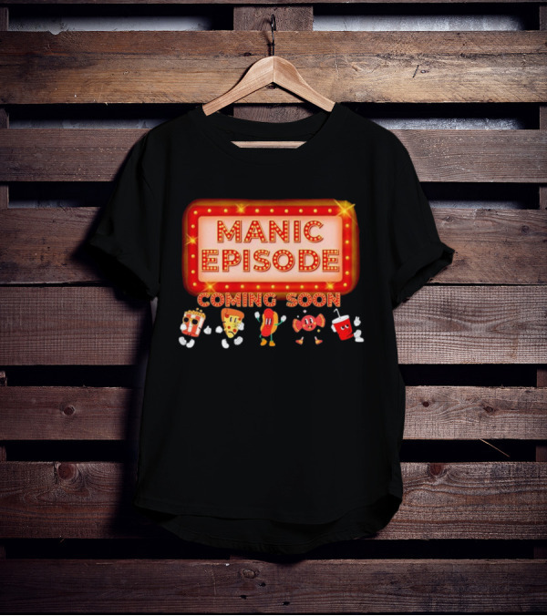 Manic Episode Coming Soon Cartoon Snack Characters T-Shirt