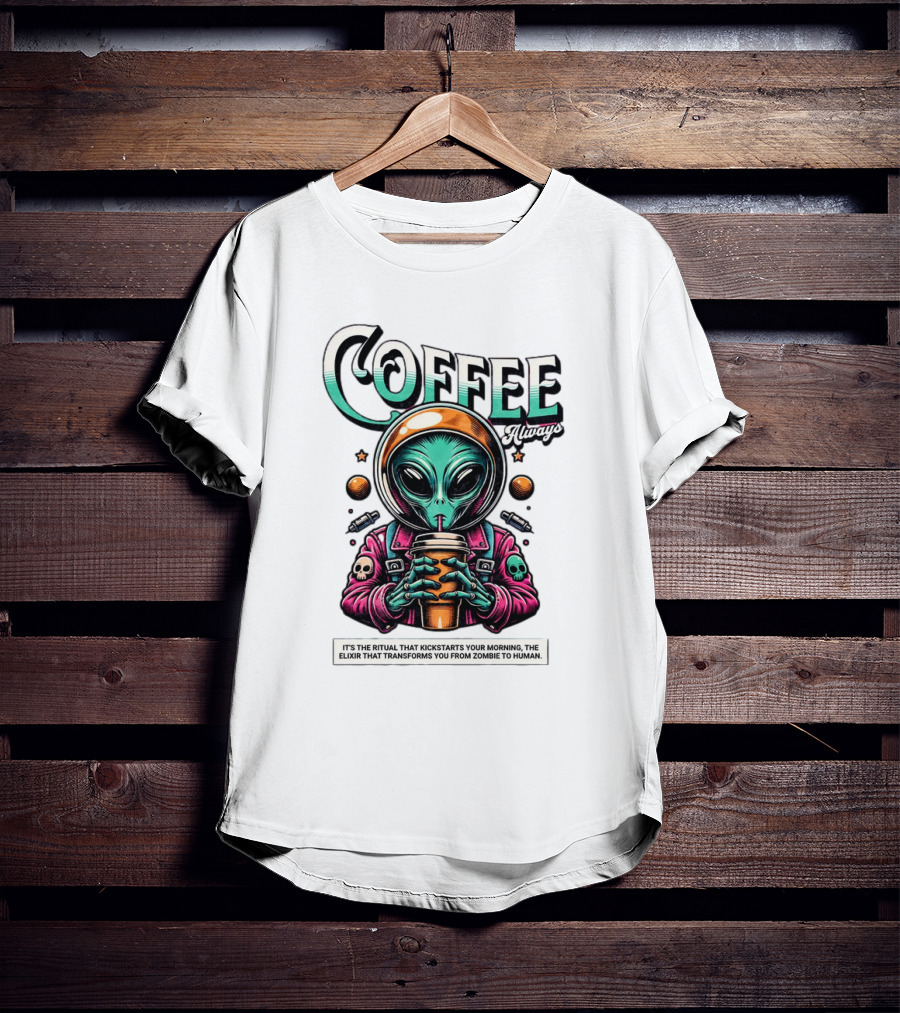 Alien Ritual Coffee Always Morning Elixir Zombie To Human Transformation T-Shirt
