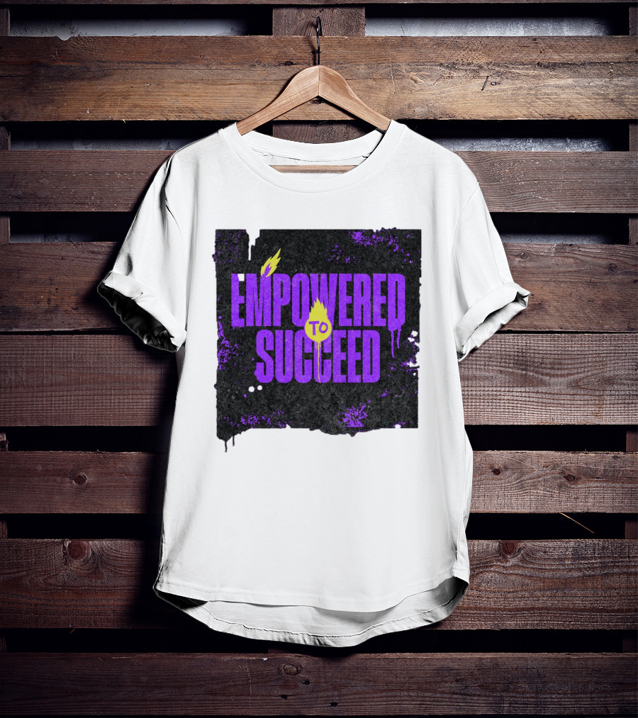 EMPOWERED TO SUCCEED T-Shirt