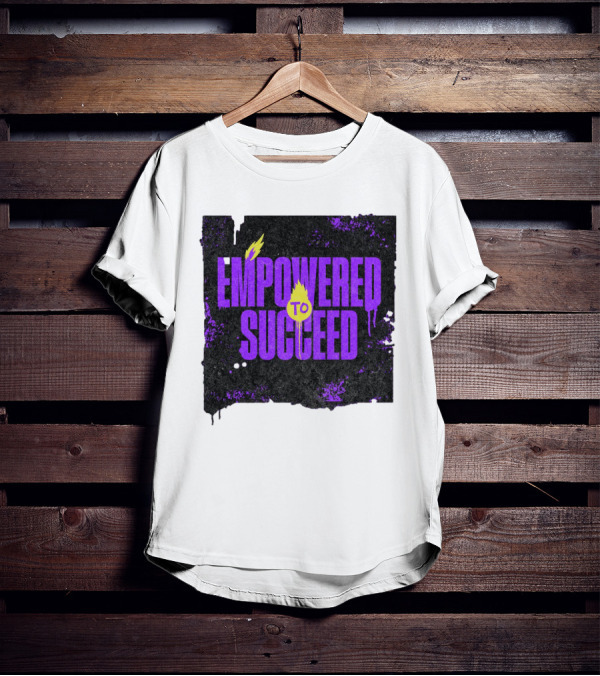 EMPOWERED TO SUCCEED T-Shirt