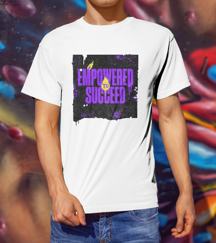 EMPOWERED TO SUCCEED T-Shirt