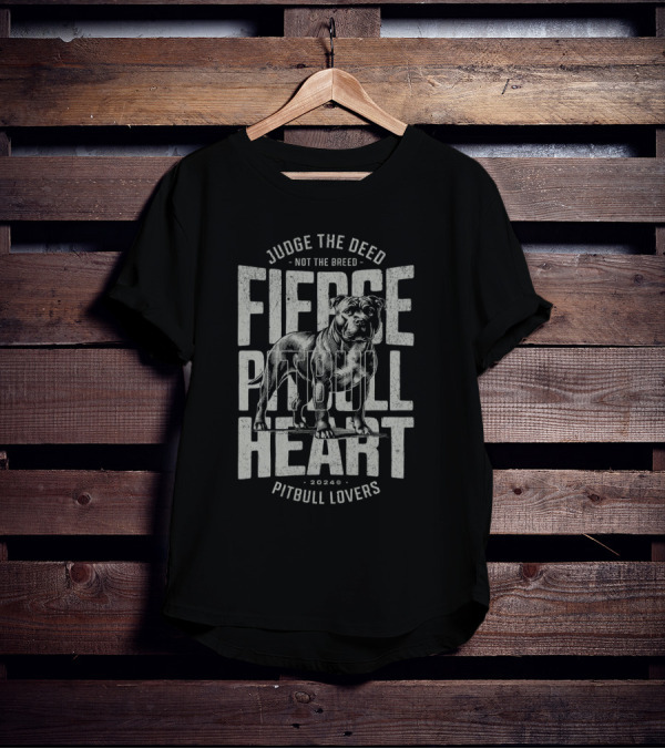 Judge The Deed Not The Breed Fierce Pitbull Heart Pitbull Lovers T-Shirt