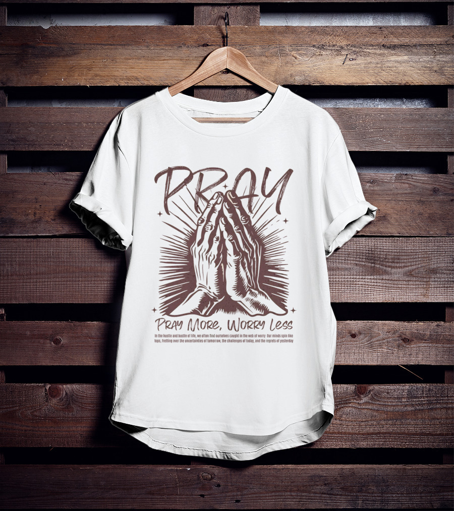 PRAY Pray More Worry Less Hands In Prayer T-Shirt
