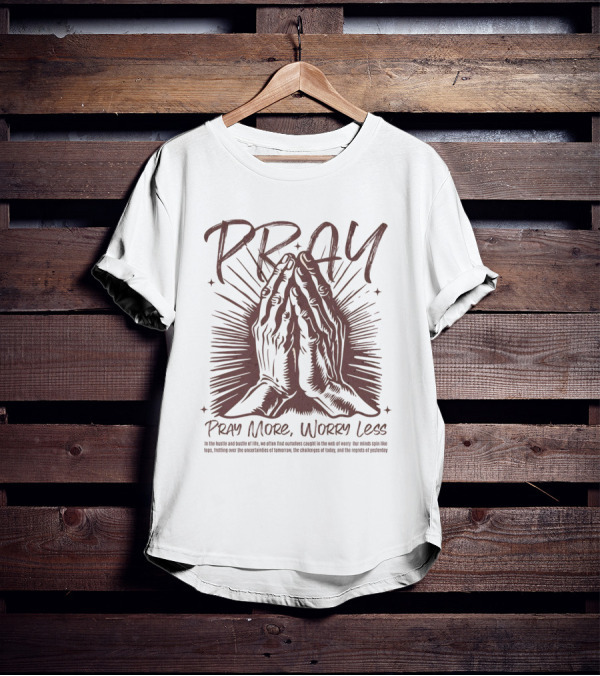 PRAY Pray More Worry Less Hands In Prayer T-Shirt