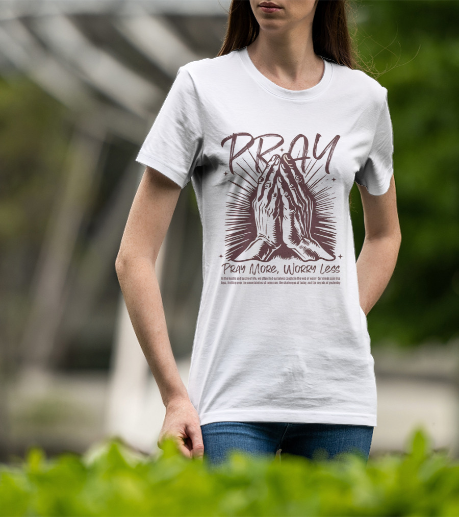 PRAY Pray More Worry Less Hands In Prayer T-Shirt