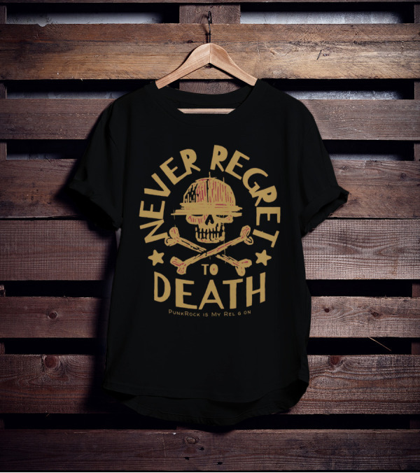 Never Regret To Death PunkRock Is My Religion T-Shirt