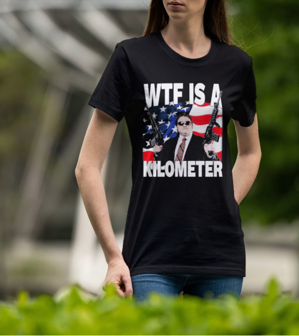 WTF Is A Kilometer American Flag Guns Suit Sunglasses T-Shirt