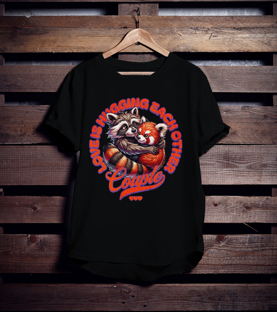 Love Is Hugging Each Other Raccoon And Red Panda Couple T-Shirt