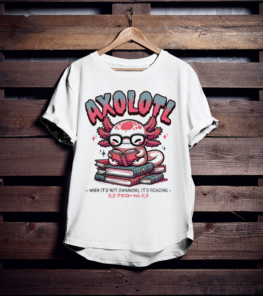 AXOLOTL When It's Not Swimming It's Reading Cute Amphibian Bookworm Pet Love T-Shirt