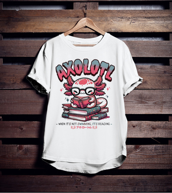 AXOLOTL When It's Not Swimming It's Reading Cute Amphibian Bookworm Pet Love T-Shirt