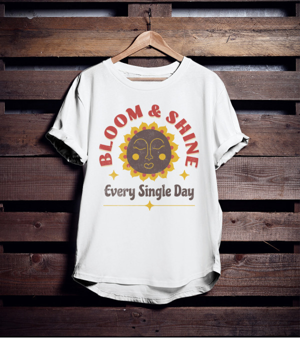 Bloom And Shine Every Single Day Sun Face T-Shirt