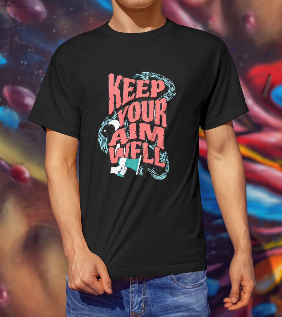 Keep Your Aim Well Vintage Megaphone Swirl Vibrant Typography T-Shirt