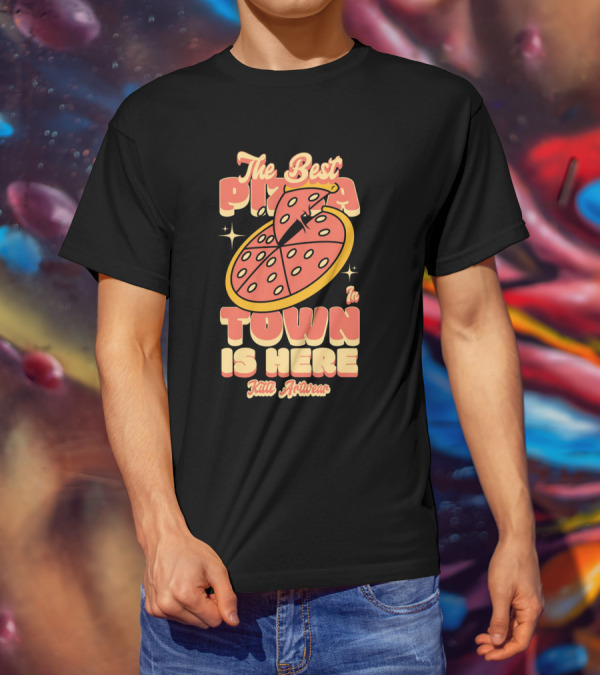The Best Pizza In Town Is Here Kith Activewear T-Shirt