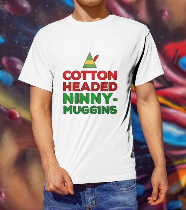 Cotton Headed Ninny Muggins Elf Hat Green Red Christmas Comedy T-Shirt