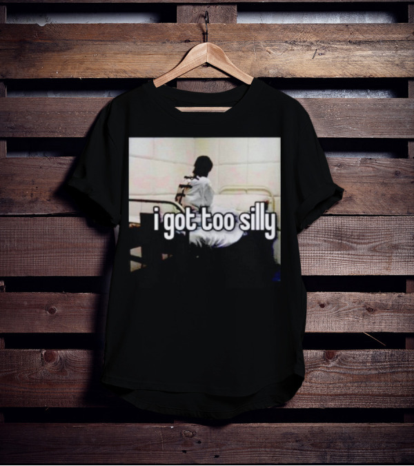 I Got Too Silly Padded Room Humor T-Shirt