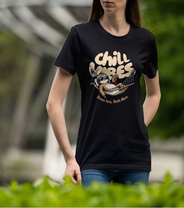 Chill Vibes Stress Less, Sloth More T-Shirt
