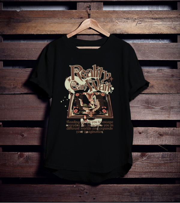 Reality Can Wait Immersive Reading Escape Into Different Worlds Imagination T-Shirt
