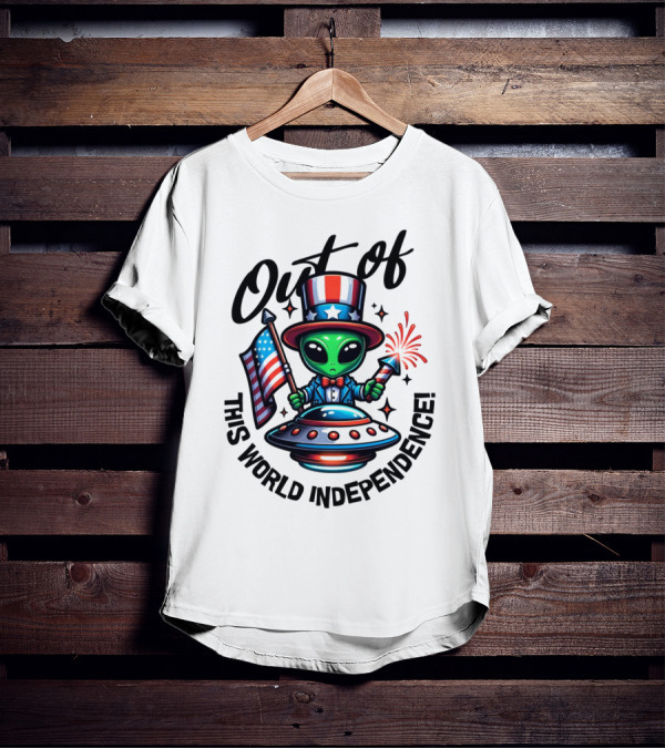 Out Of This World Independence Alien With American Flag And Uncle Sam Hat T-Shirt