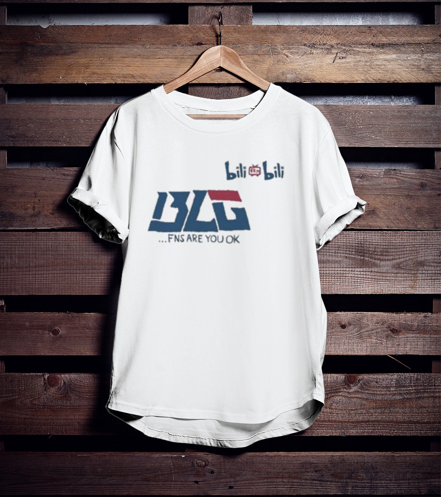 BLG Bilibili FNS Are You OK T-Shirt