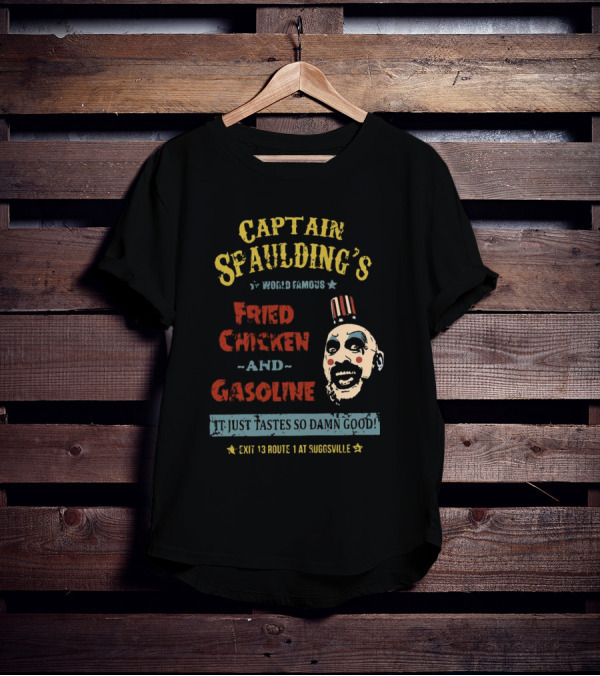 Captain Spaulding's World Famous Fried Chicken And Gasoline It Just Tastes So Damn Good Exit 13 Route 1 At Suggsville T-Shirt