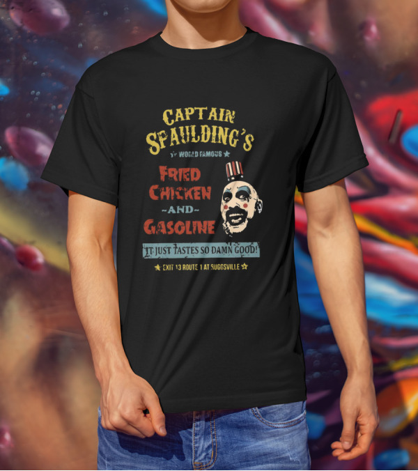 Captain Spaulding's World Famous Fried Chicken And Gasoline It Just Tastes So Damn Good Exit 13 Route 1 At Suggsville T-Shirt