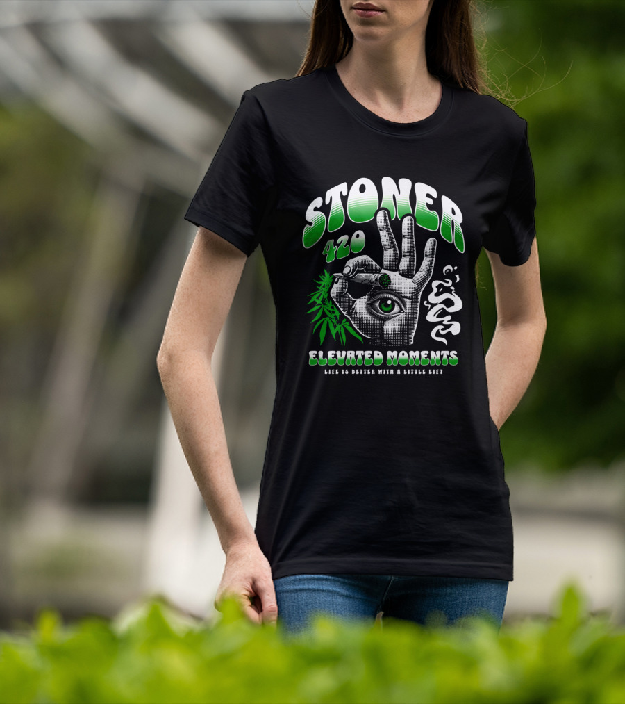 Stoner 420 Elevated Moments Life Is Better With A Little Lift T-Shirt