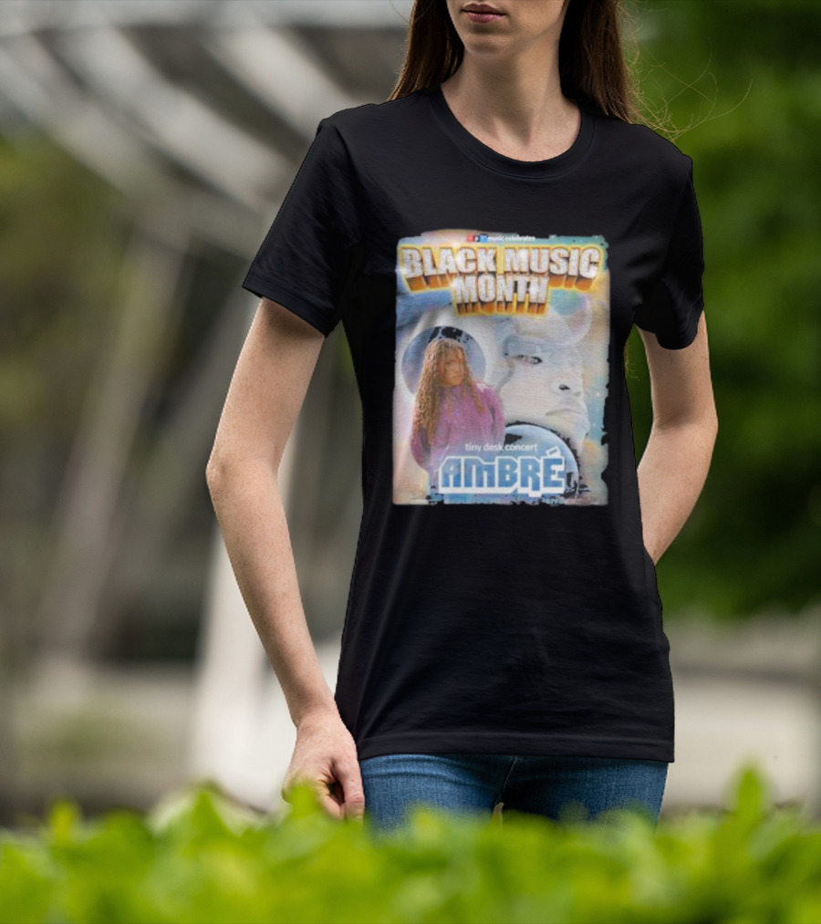 Black Music Month NPR Tiny Desk Concert Ambre Celebrates T-Shirt