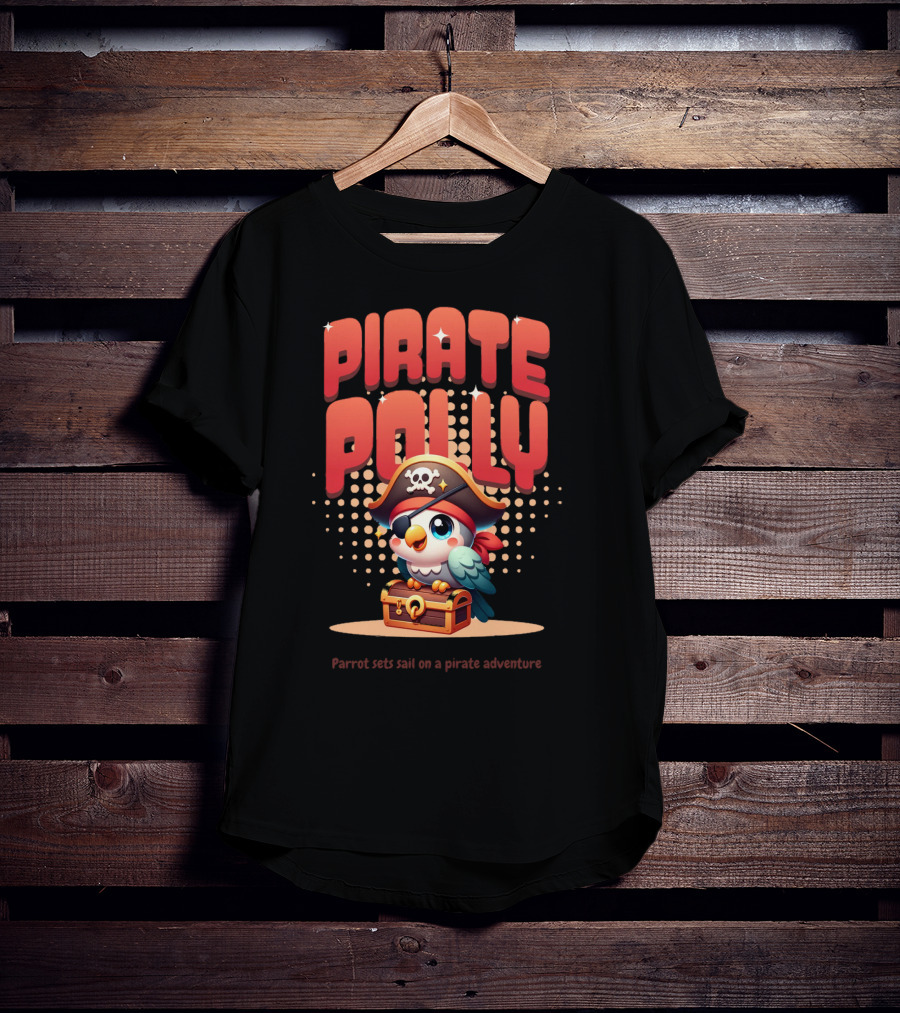 Pirate Polly Parrot Sets Sail On A Pirate Adventure T-Shirt