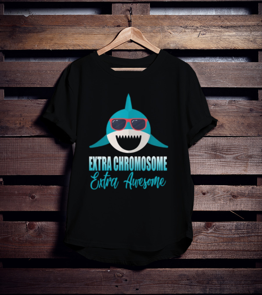 Extra Chromosome Extra Awesome Shark Sunglasses T-Shirt