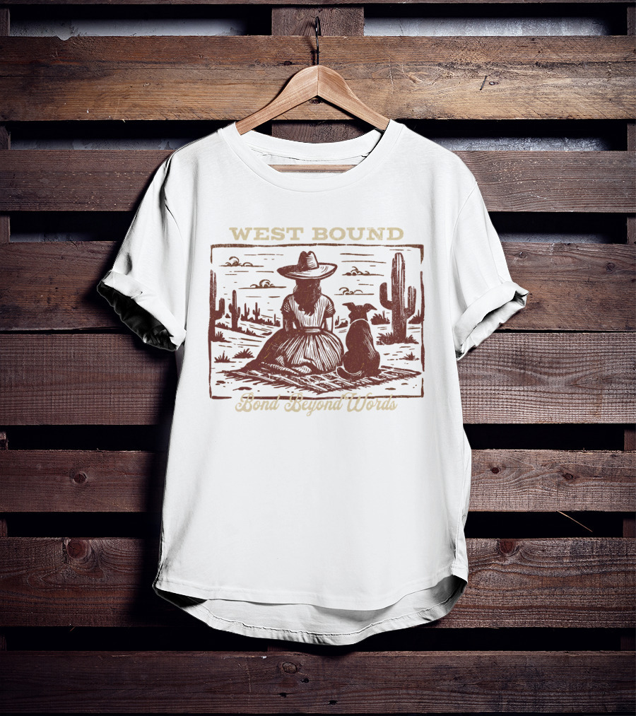 WEST BOUND Bond Beyond Words Cactus Desert Scene T-Shirt