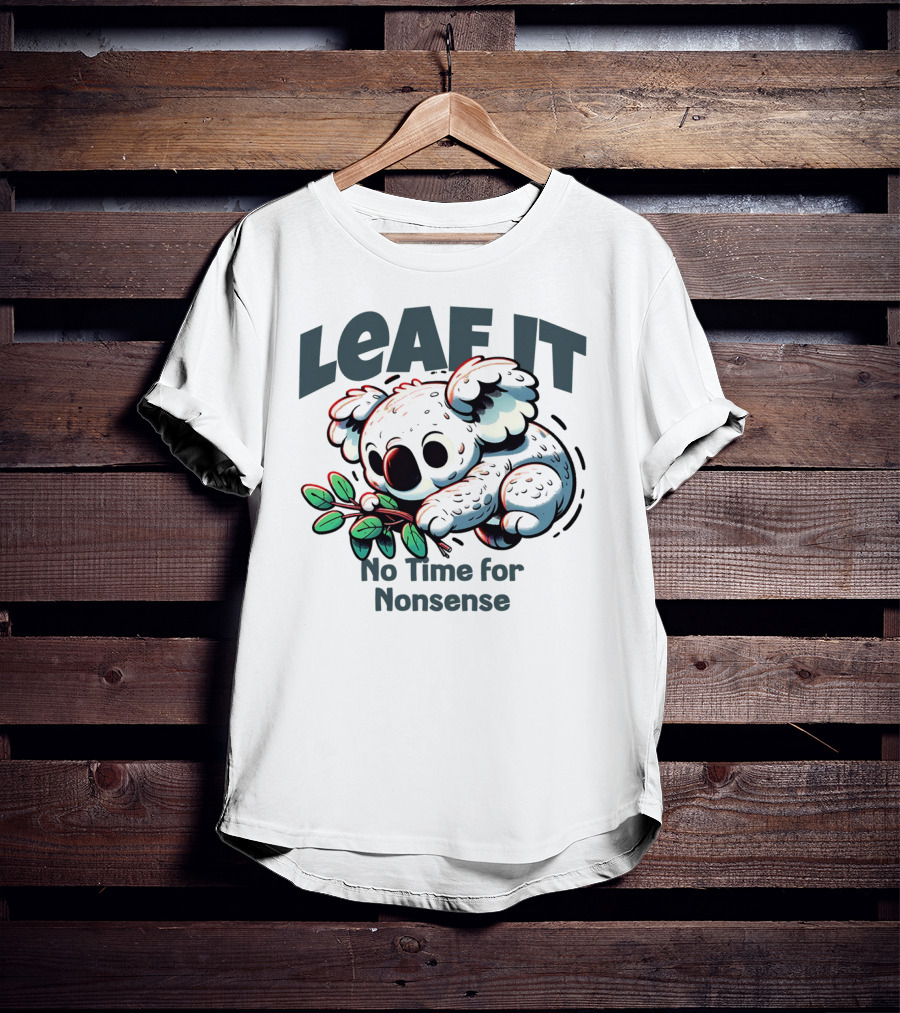 LEAF IT No Time For Nonsense Koala With Leaves T-Shirt