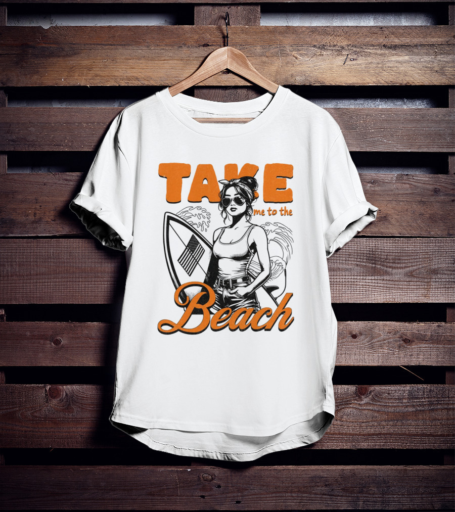 Take Me To The Beach Surfboard And Waves With Stylish Woman In Sunglasses T-Shirt