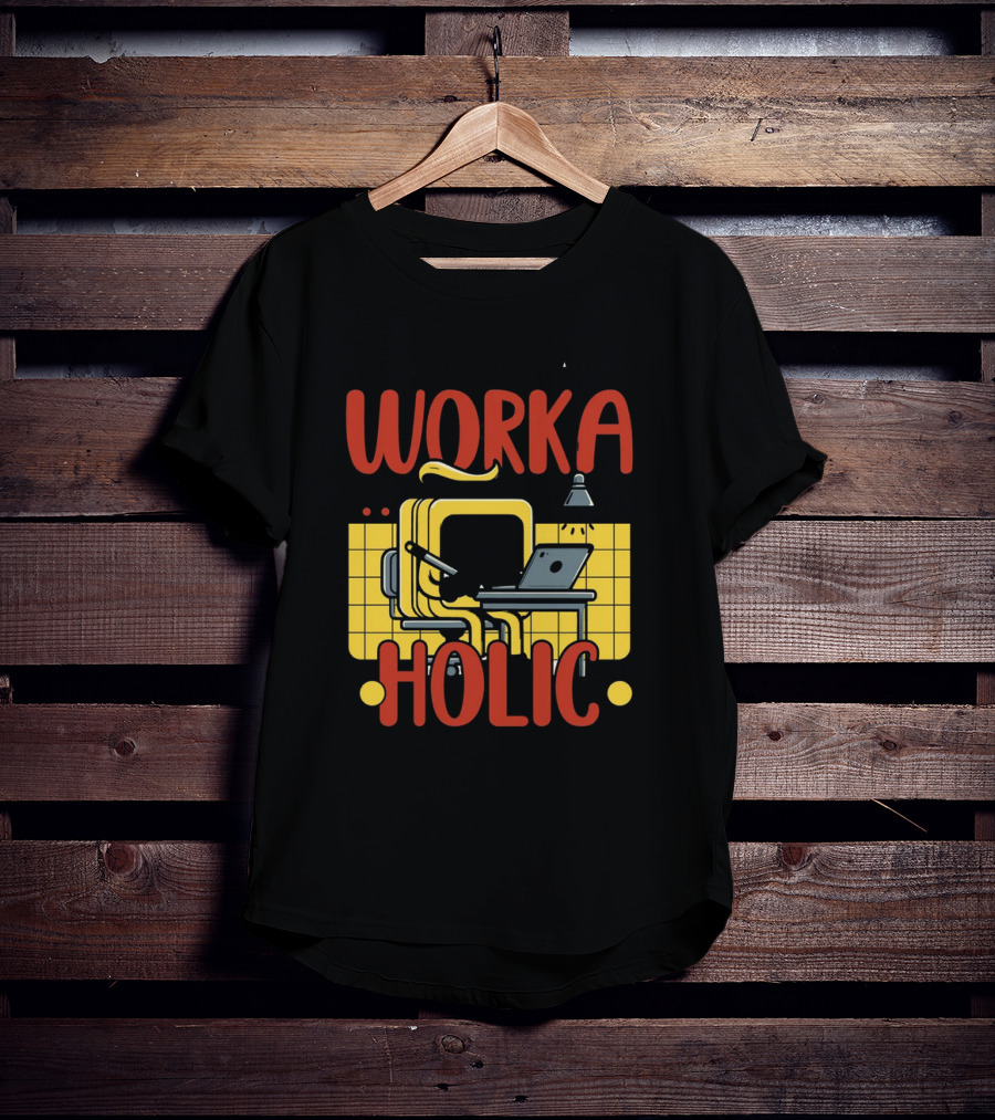 Fueled By Passion Driven By Ambition Work A Holic T-Shirt