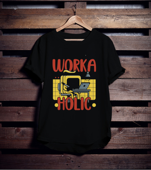 Fueled By Passion Driven By Ambition Work A Holic T-Shirt