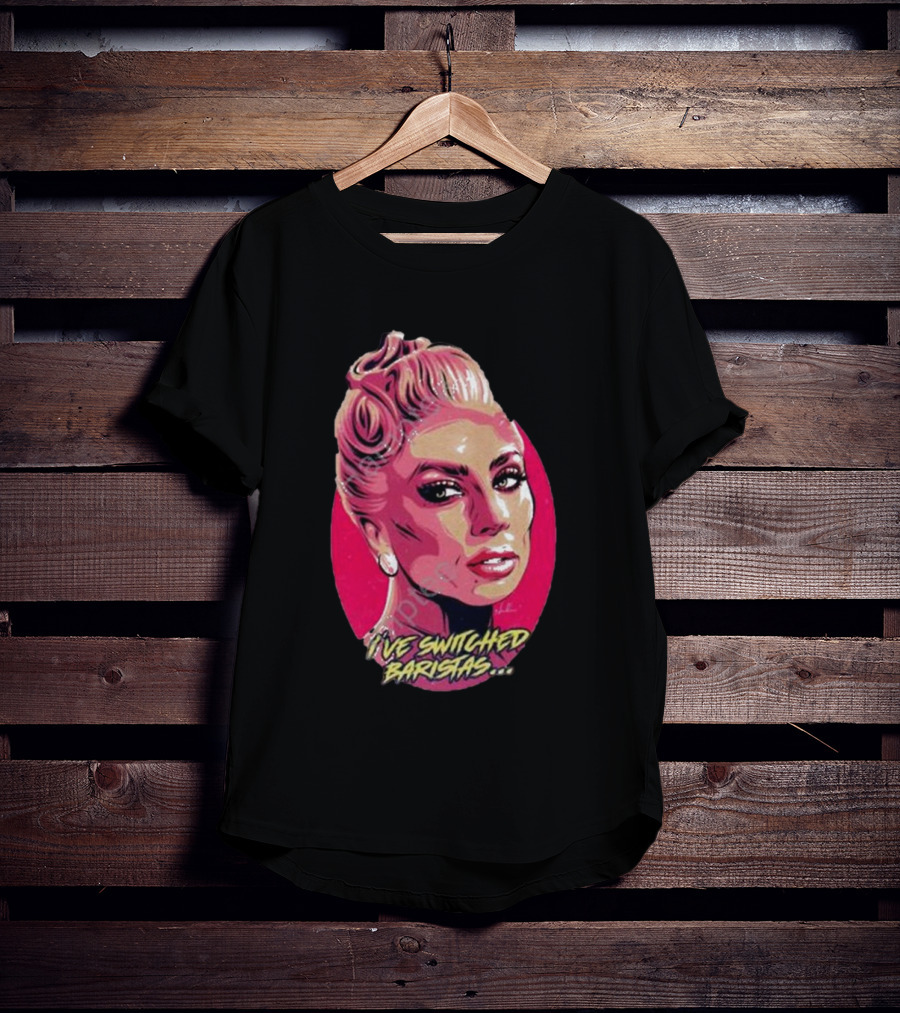Lady Gaga I’ve Switched Baristas Pop T-Shirt