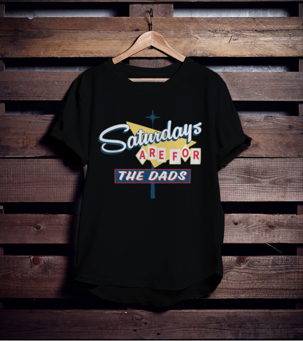 Bussin With The Boys Saturdays Are For The Dads Sign T-Shirt