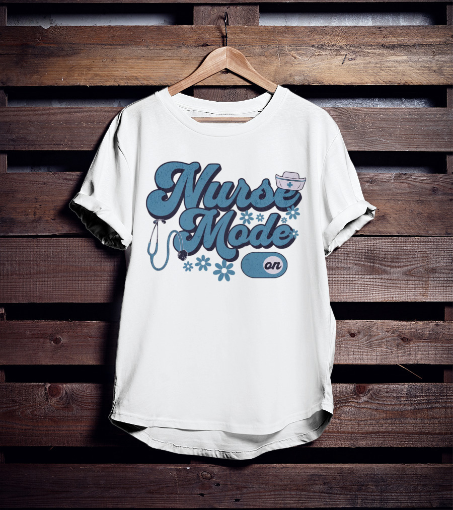 Nurse Mode On Stethoscope And Nurse Hat Healthcare T-Shirt