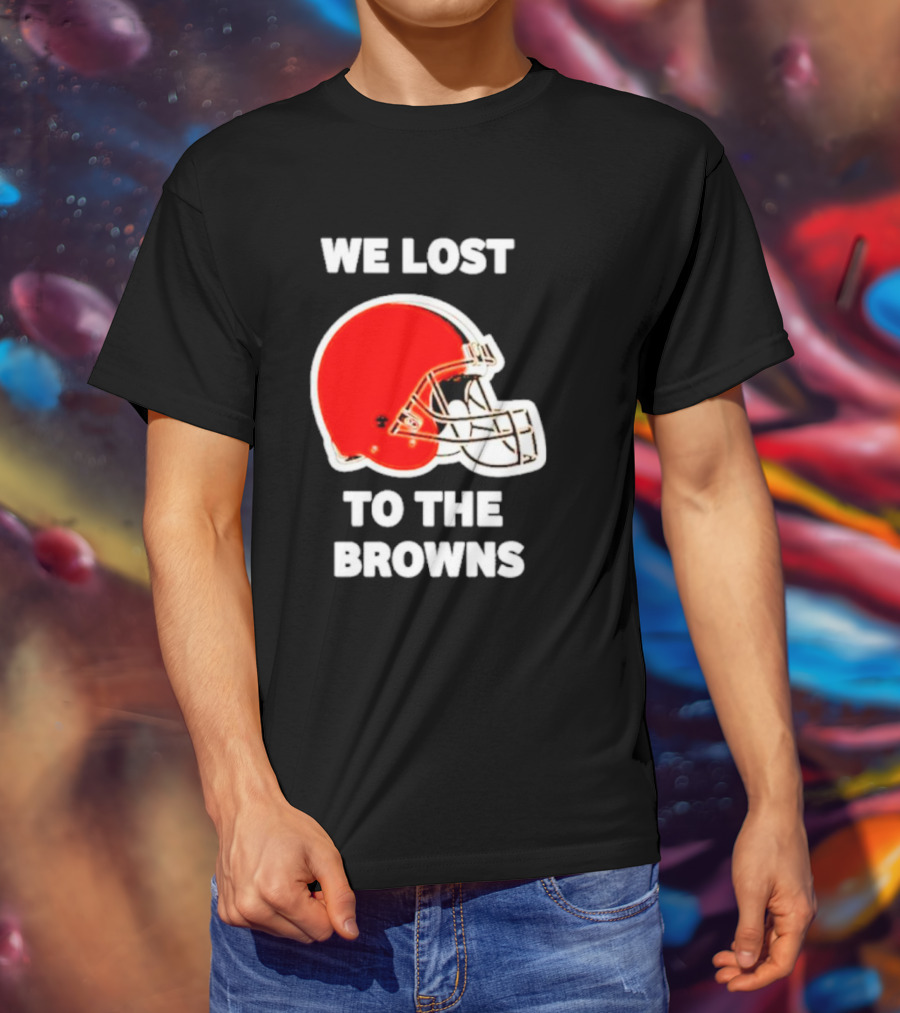 We Lost To The Browns George Kittle Football Humor T-Shirt