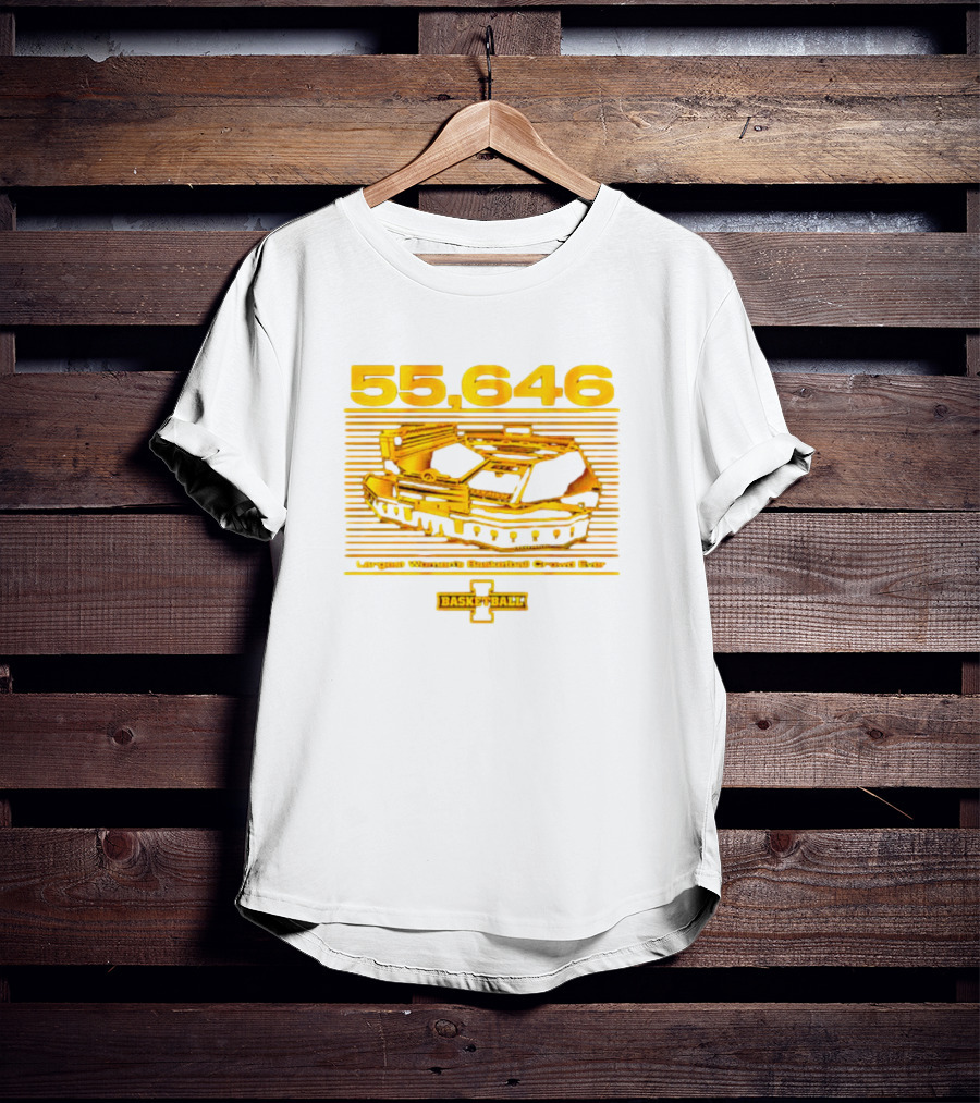 55,646 Largest Women's Basketball Crowd Ever Iowa Basketball Kinnick T-Shirt