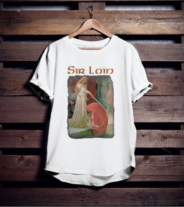 Sir Loin Knighted Steak Ceremony T-Shirt