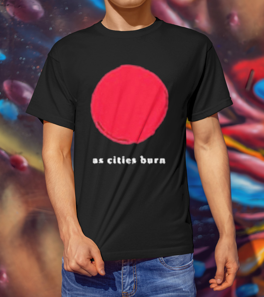 As Cities Burn Red Sun T-Shirt