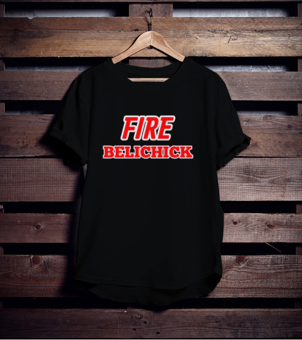FIRE BELICHICK NFL Football Fan T-Shirt