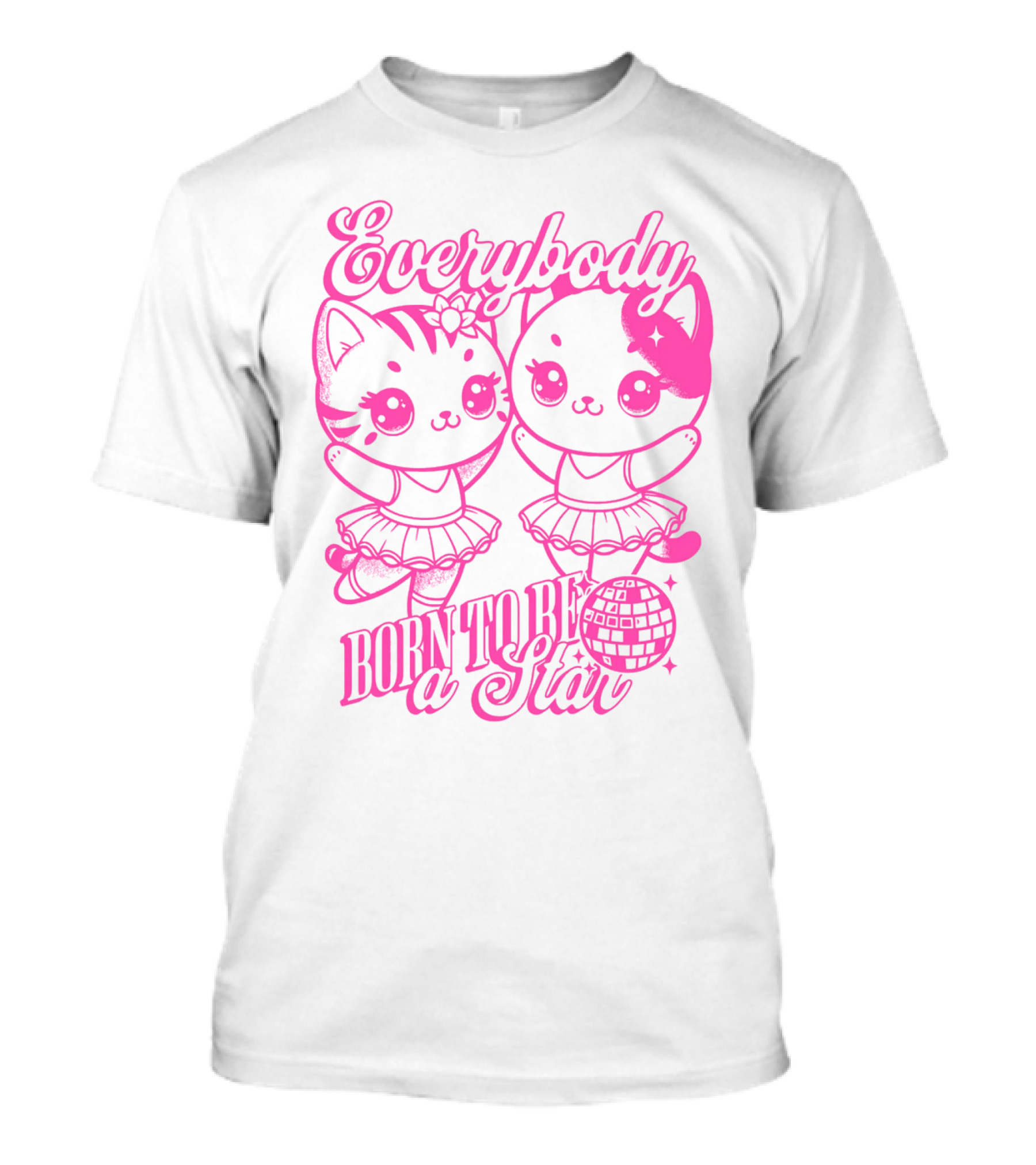 Everybody Born To Be A Star Ballerina Cats T-Shirt