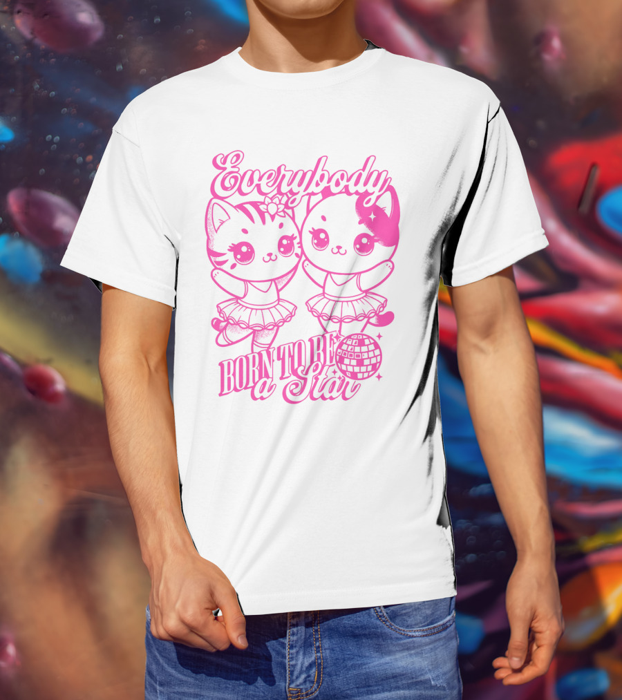 Everybody Born To Be A Star Ballerina Cats T-Shirt