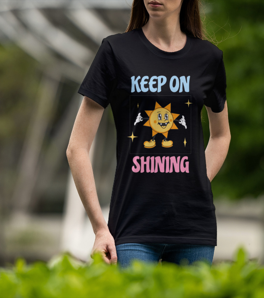KEEP ON SHINING Cute Shining T-Shirt